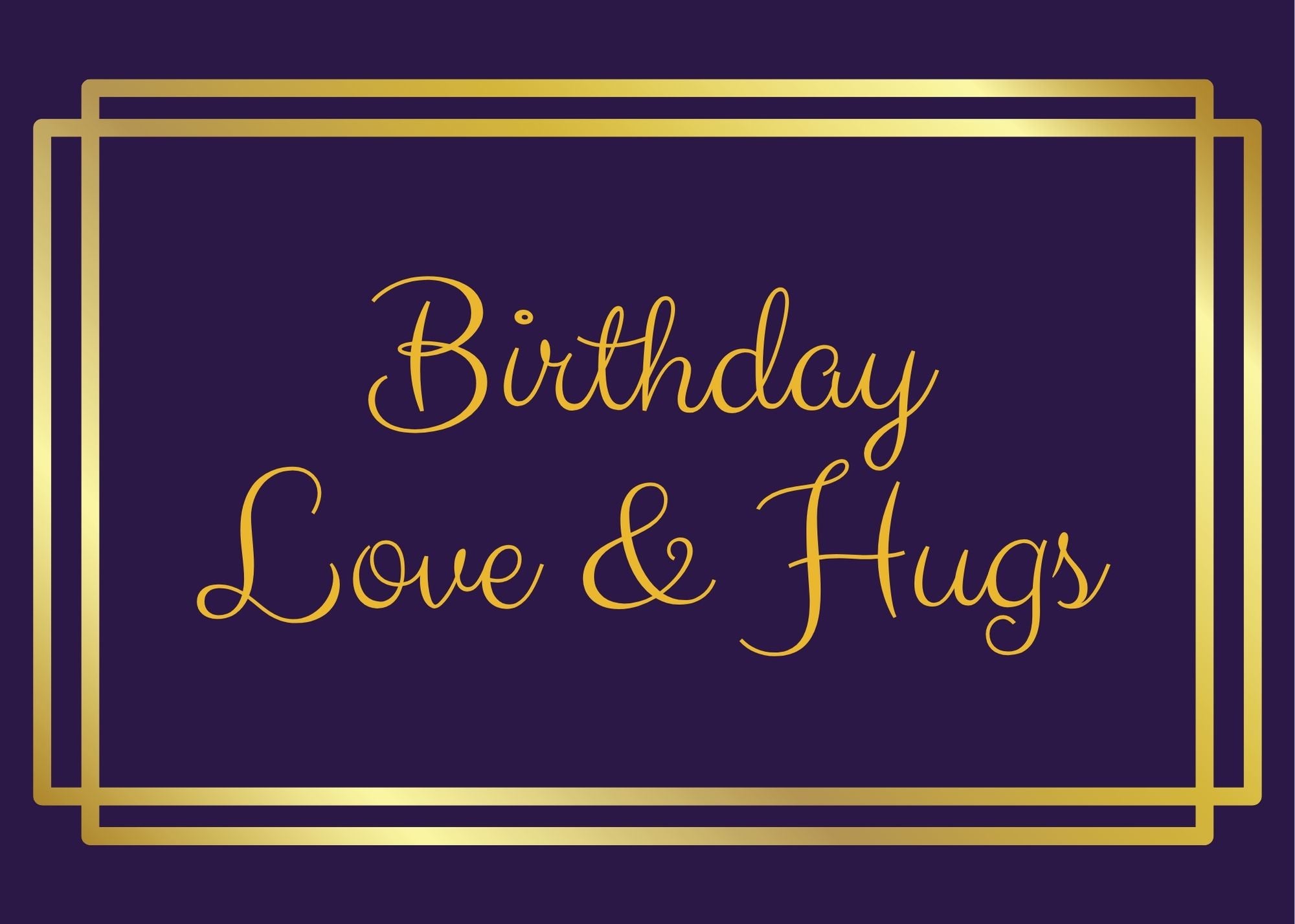 Birthday Love and Hugs